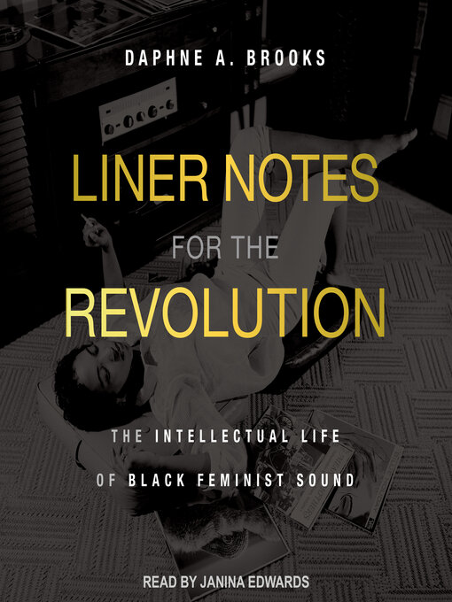 Title details for Liner Notes for the Revolution by Daphne A. Brooks - Available